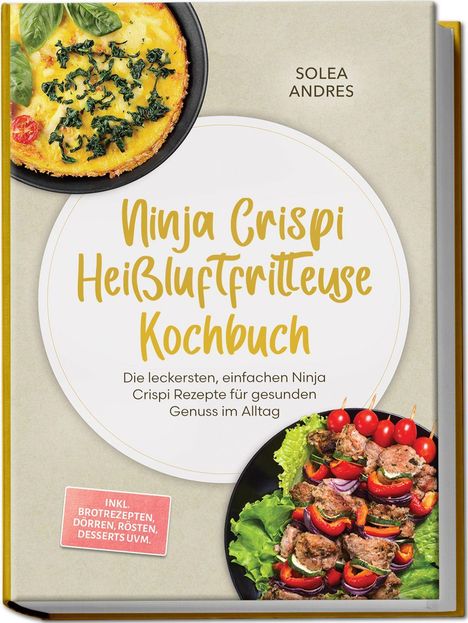 „Ninja Crispi Heißluftfritteuse Kochbuch“, darunter ein Teller mit Gemüsekebab und ein Auflauf mit grünen Blättern.