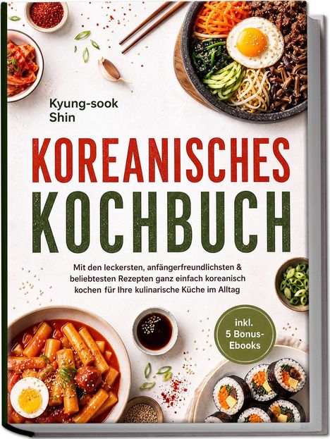Text: "Koreanisches Kochbuch" von Kyung-sook Shin. Enthält Bilder koreanischer Gerichte wie Bibimbap und Tteokbokki.