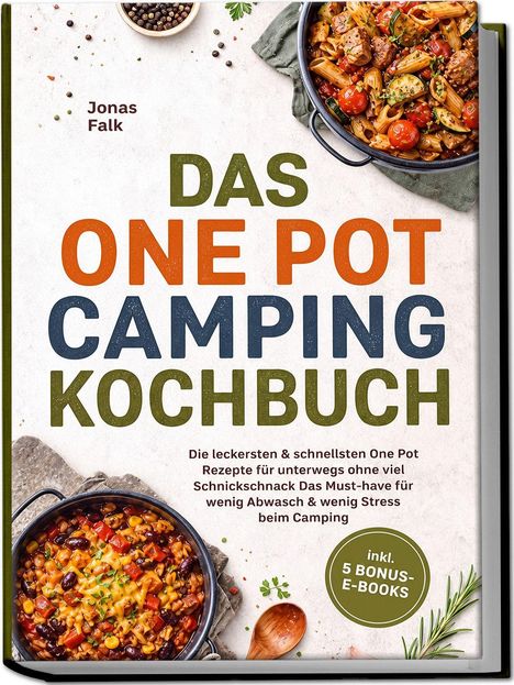 Text oben: „Jonas Falk“. Groß: „DAS ONE POT CAMPING KOCHBUCH“. Beschreibung: Schnelle Rezepte für wenig Abwasch.