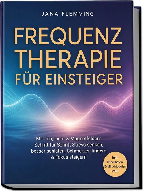 "Mit Ton, Licht & Magnetfeldern Stress senken." Dunkler Hintergrund, wellenförmige Lichtlinien, Buchcover.