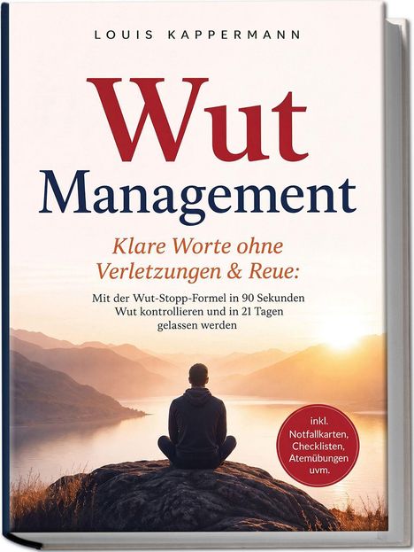 „Wut Management“ von Louis Kappermann. Ein Mensch sitzt meditierend vor einer Berglandschaft bei Sonnenuntergang.