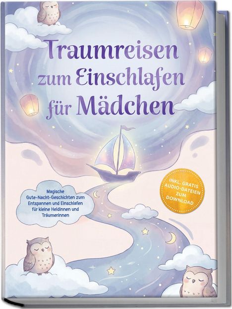 „Traumreisen zum Einschlafen für Mädchen. Magische Gute-Nacht-Geschichten.“ Illustration mit Eulen, Boot und Wolken.