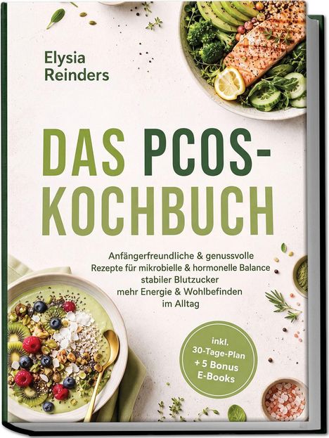Buchcover mit grünen Texten: „Das PCOS-Kochbuch“ von Elysia Reinders, Bild von gesunden Speisen oben und unten.