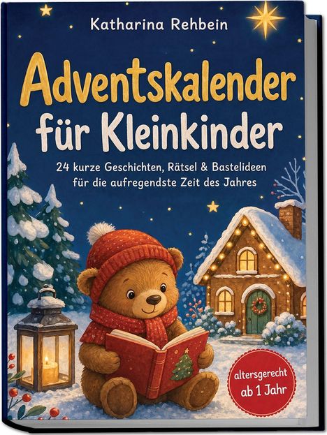 „Adventskalender für Kleinkinder“ von Katharina Rehbein. Ein Bär mit Mütze hält ein Buch, umgeben von Schnee und Lichtern.