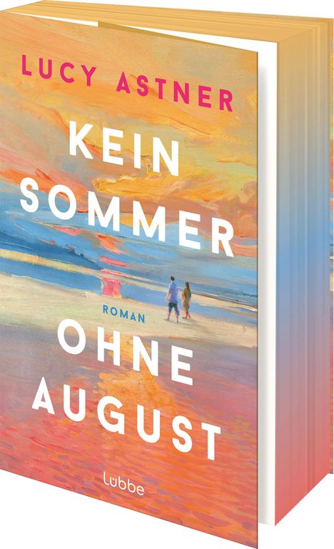 Text: "Lucy Astner", "Kein Sommer ohne August", "Roman", "Lübbe". Zwei Personen am Strand, pastellfarbene Himmel-Malerei.