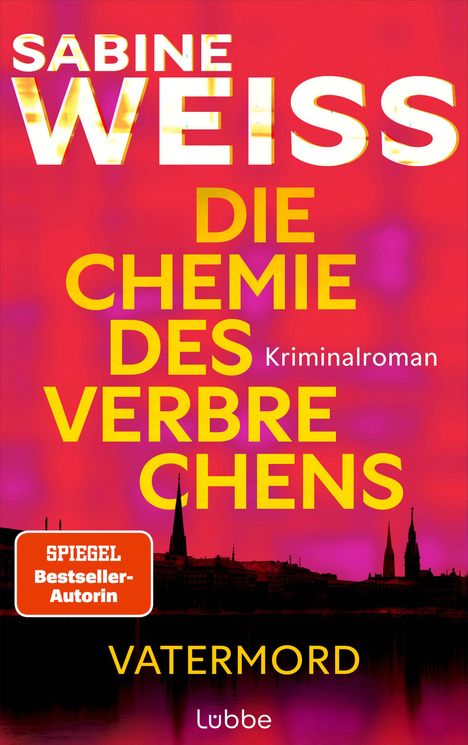 „Sabine Weiss, Die Chemie des Verbrechens, Kriminalroman, Vatertod“. Spiegel Bestseller-Autorin. Skyline vor farbigem Hintergrund.