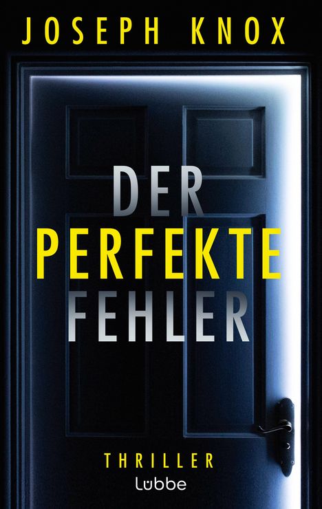 Text: "Joseph Knox, Der Perfekte Fehler, Thriller, Lübbe". Eine halb geöffnete Tür mit Lichtschein.