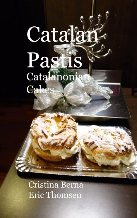 Cristina Berna: Catalan Pastis - Catalonian cakes, Buch