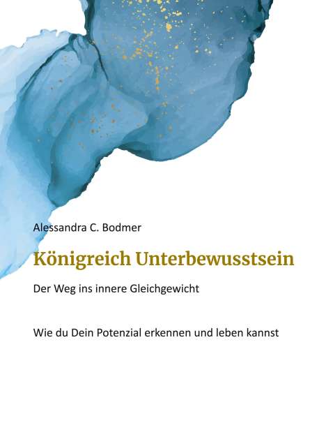 Alessandra C. Bodmer: Königreich Unterbewusstsein, Buch