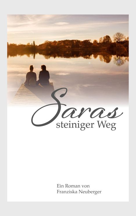 Franziska Neuberger: Saras steiniger Weg, Buch