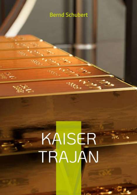 Bernd Schubert: Kaiser Trajan, Buch