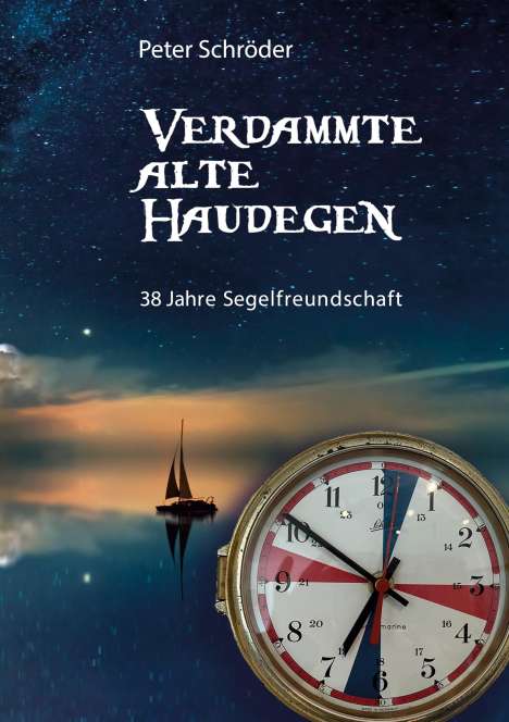 Peter Schröder: Verdammte Alte Haudegen, Buch