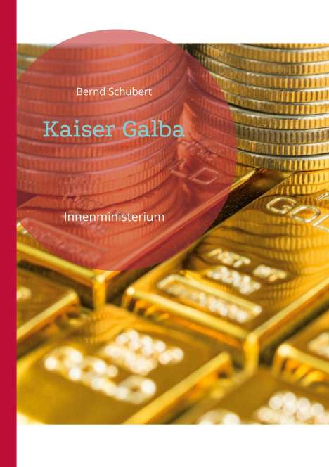 Bernd Schubert: Kaiser Galba, Buch