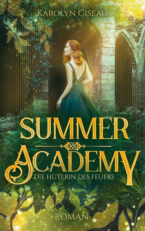 Karolyn Ciseau: Summer Academy. Die Hüterin des Feuers, Buch