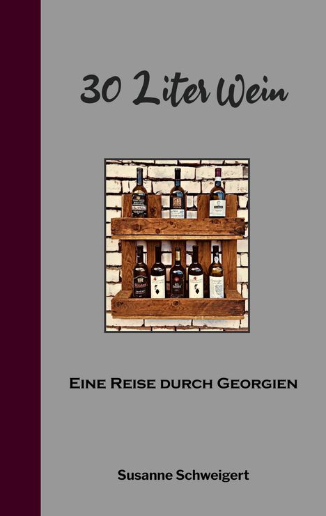 Susanne Schweigert: 30 Liter Wein, Buch