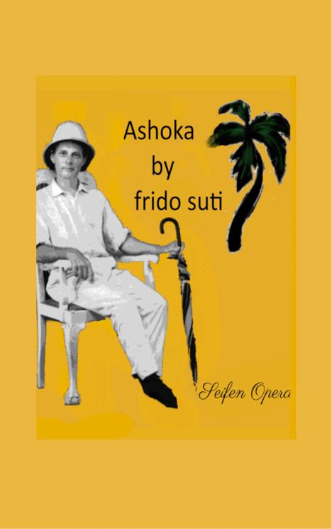 Frido Suti: Ashoka, Buch