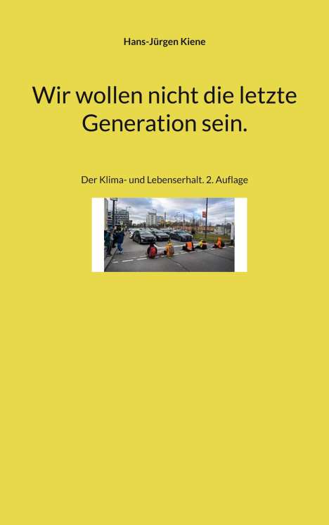 Hans-Jürgen Kiene: Wir wollen nicht die letzte Generation sein., Buch