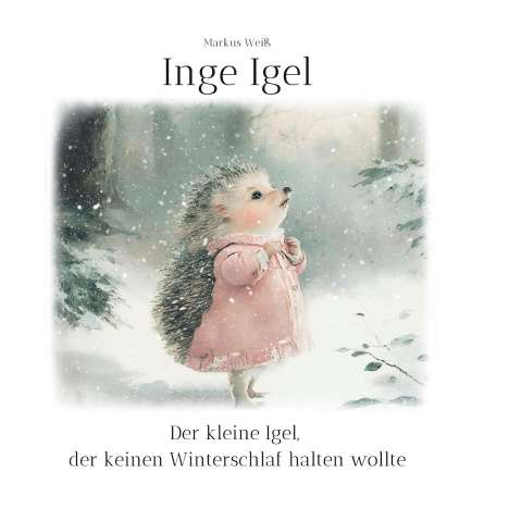Markus Weiß: Inge Igel, Buch