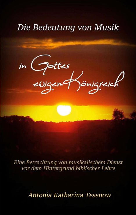 Antonia Katharina Tessnow: Die Bedeutung von Musik in Gottes ewigem Königreich, Buch