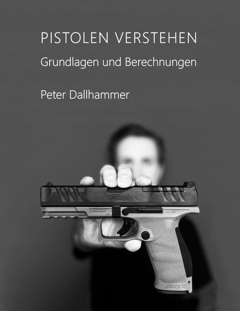 Peter Dallhammer: Pistolen verstehen, Buch
