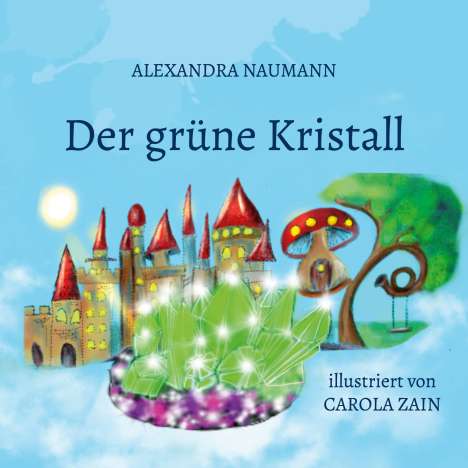 Alexandra Naumann: Der grüne Kristall, Buch