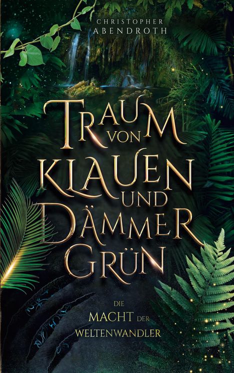 Christopher Abendroth: Traum von Klauen und Dämmergrün, Buch