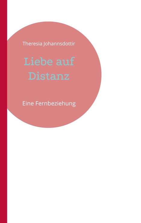 Theresia Johannsdottir: Liebe auf Distanz, Buch