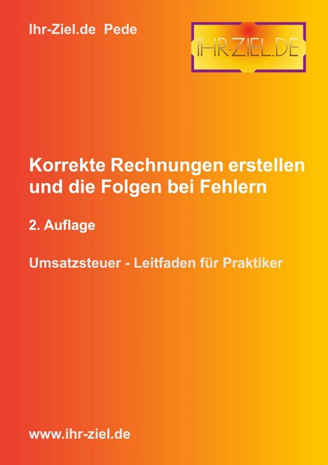 Pede Ihr-Ziel. de: Korrekte Rechnungen erstellen und die Folgen bei Fehlern 2. Auflage, Buch