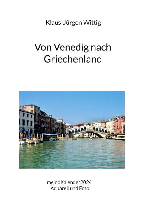 Klaus-Jürgen Wittig: Von Venedig nach Griechenland, Buch