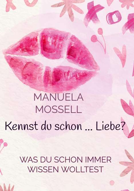 Manuela Mossell: Kennst du schon ... Liebe?, Buch