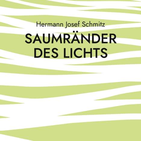Hermann Josef Schmitz: Saumränder des Lichts, Buch