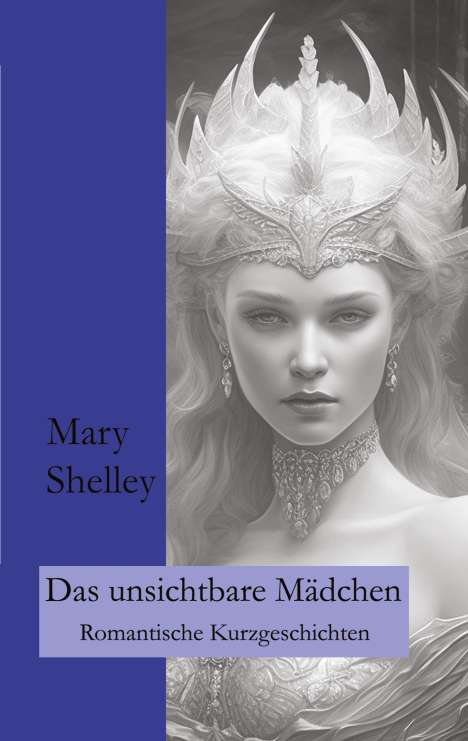 Mary Shelley: Das unsichtbare Mädchen, Buch