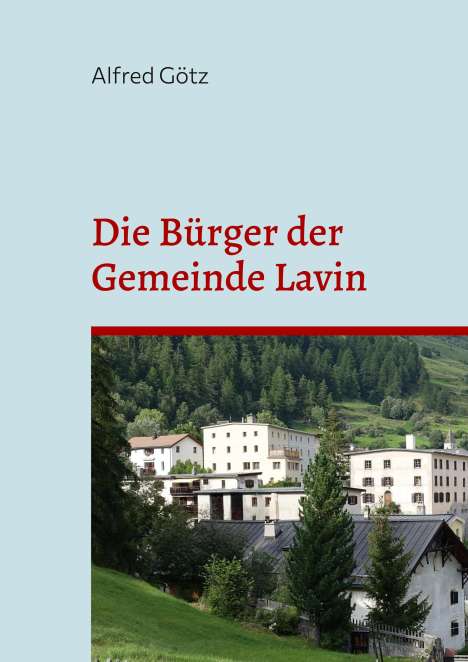 Alfred Götz: Die Bürger der Gemeinde Lavin, Buch