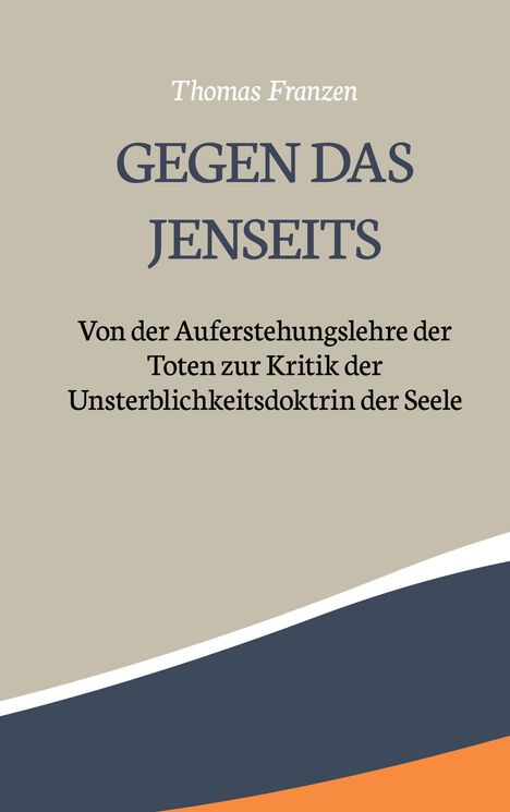 Thomas Franzen: Gegen das Jenseits:, Buch