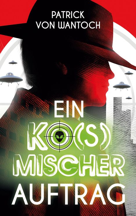 Patrick von Wantoch: Ein ko(s)mischer Auftrag, Buch