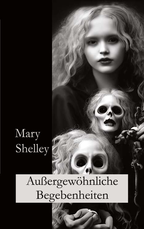 Mary Shelley: Außergewöhnliche Begebenheiten, Buch