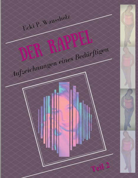 Ecki P. Waussholz: Der Rappel - Teil 2, Buch