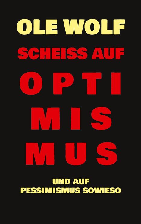 Ole Wolf: Scheiß auf Optimismus, Buch