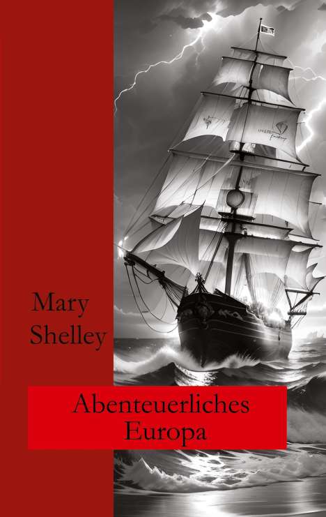 Mary Shelley: Abenteuerliches Europa, Buch