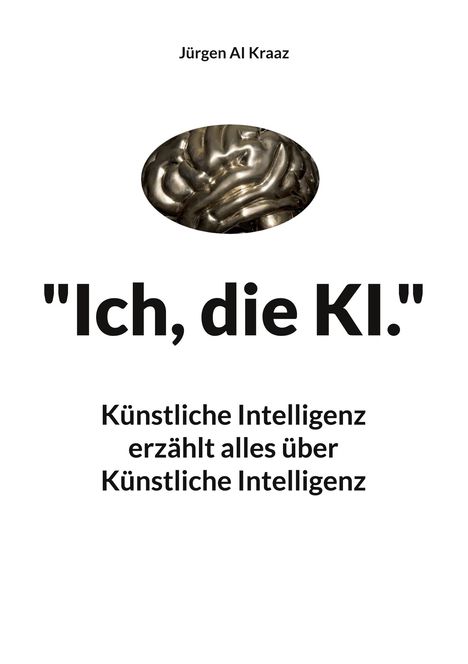 Jürgen AI Kraaz: "Ich, die KI.", Buch