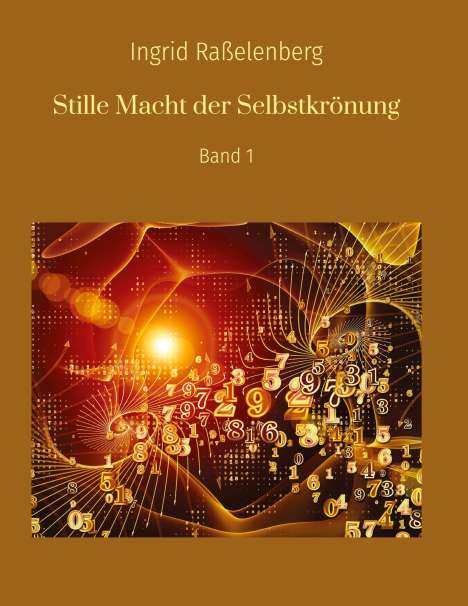 Ingrid Raßelenberg: Stille Macht der Selbstkrönung, Buch