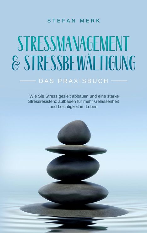 Stefan Merk: Stressmanagement &amp; Stressbewältigung - Das Praxisbuch, Buch