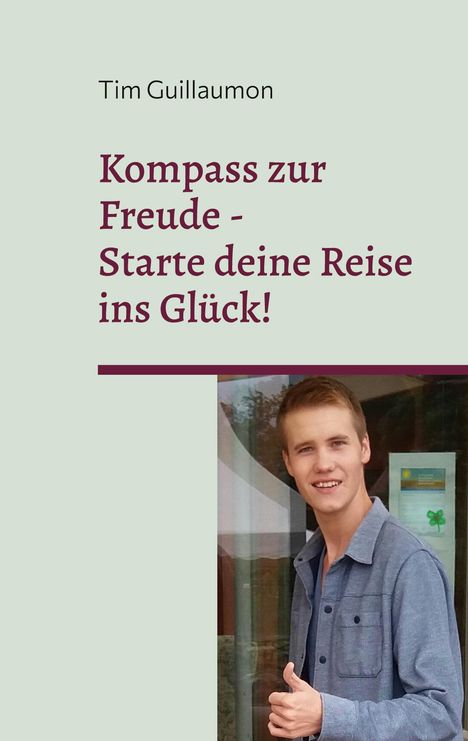 Tim Guillaumon: Kompass zur Freude, Buch