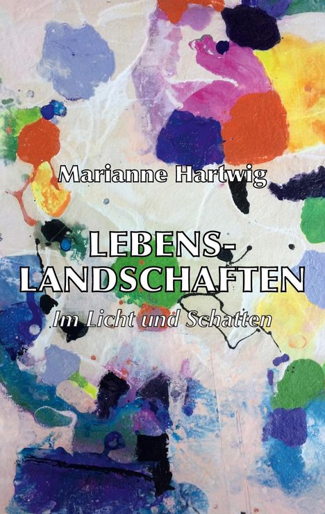 Marianne Hartwig: Lebenslandschaften, Buch