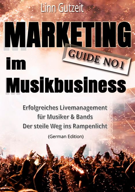 Linn Gutzeit: Marketing Guide No1 im Musikbusiness, Buch