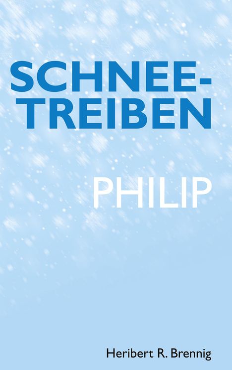 Heribert R. Brennig: Schneetreiben, Buch