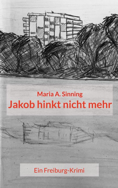 Maria A. Sinning: Jakob hinkt nicht mehr, Buch