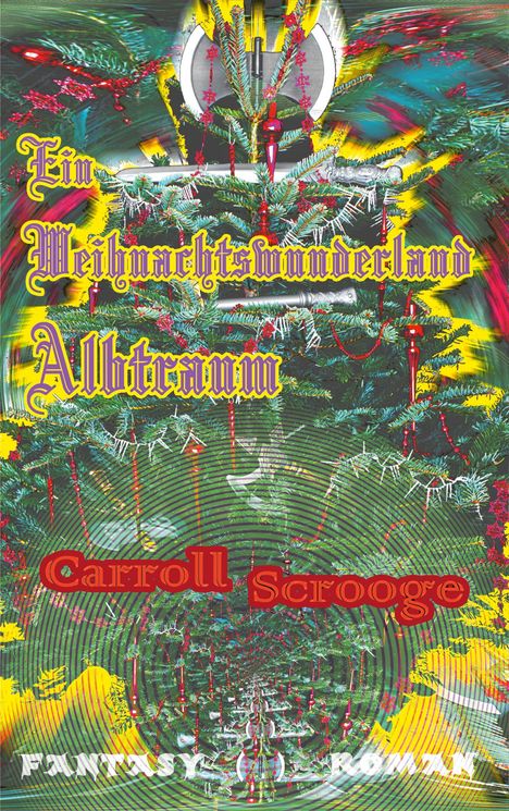 Carroll Scrooge: Ein Weihnachtswunderland Albtraum, Buch
