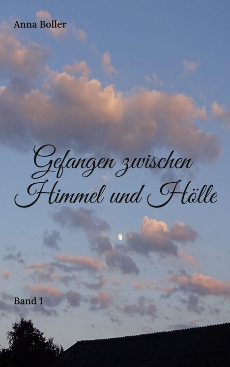 Anna Boller: Gefangen zwischen Himmel und Hölle, Buch