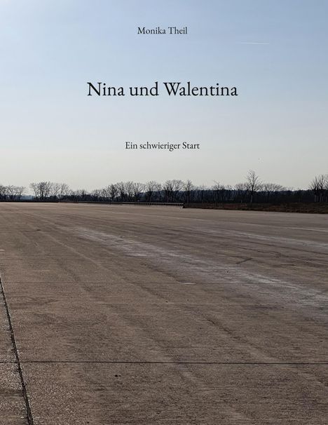 Monika Theil: Nina und Walentina, Buch